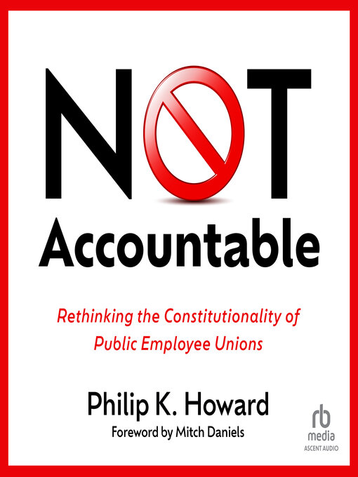 Title details for NOT Accountable by Philip K. Howard - Available